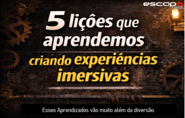 5 lições que aprendemos criando experiências imersivas (e que podem fazer seu ano começar com tudo)